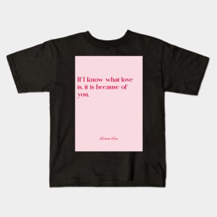 Best love quotes - Hermann Hesse Kids T-Shirt